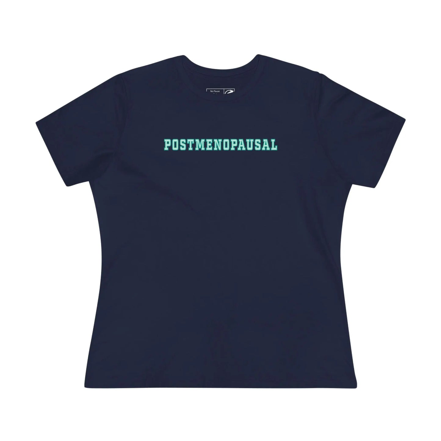 "Postmenopausal" Women's Tee Printify