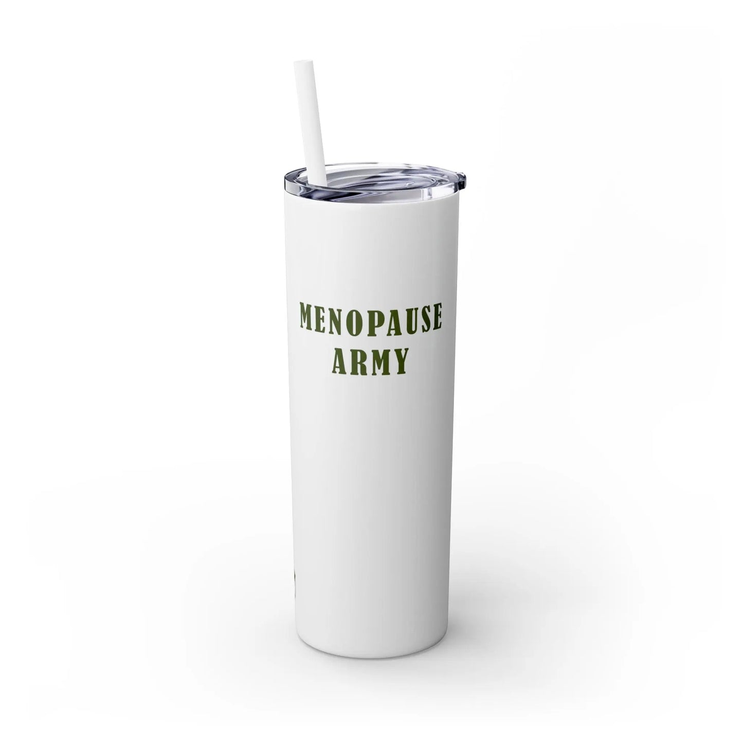"Menopause Army" Skinny Tumbler Printify