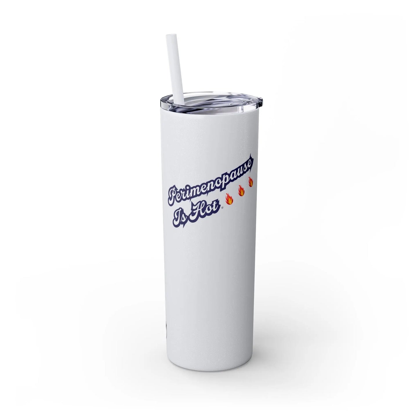 "Perimenopause Is Hot" Skinny Tumbler Printify