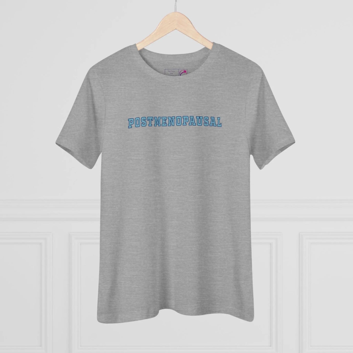 "Postmenopausal" Women's Tee Printify