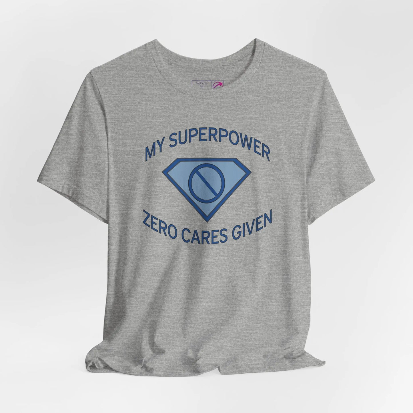 "My Superpower: Zero Cares Given" Unisex Tee Printify