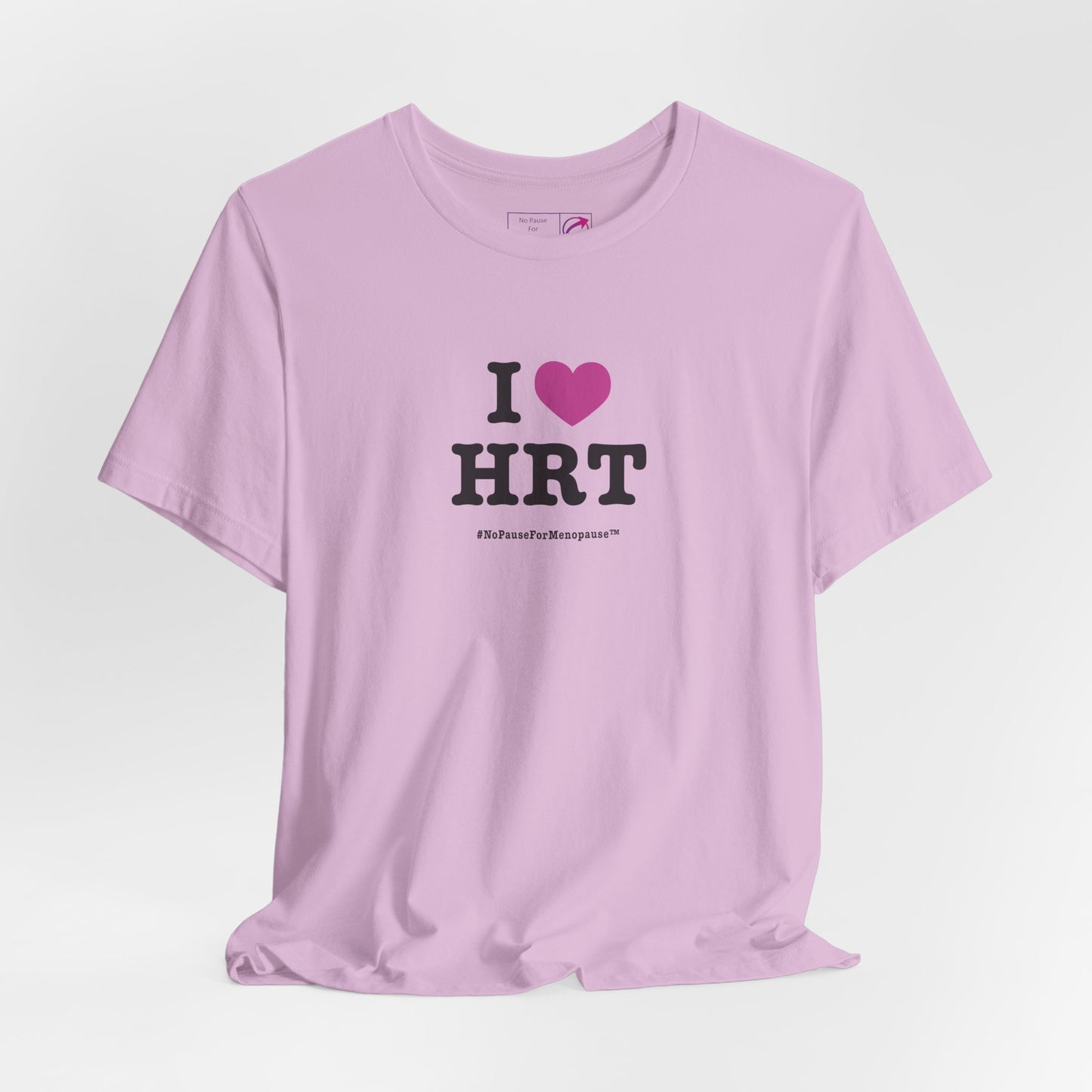 "I Heart HRT" Unisex Tee - #NoPauseForMenopause