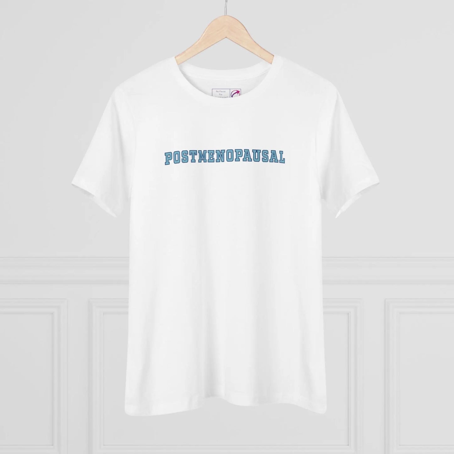 "Postmenopausal" Women's Tee Printify