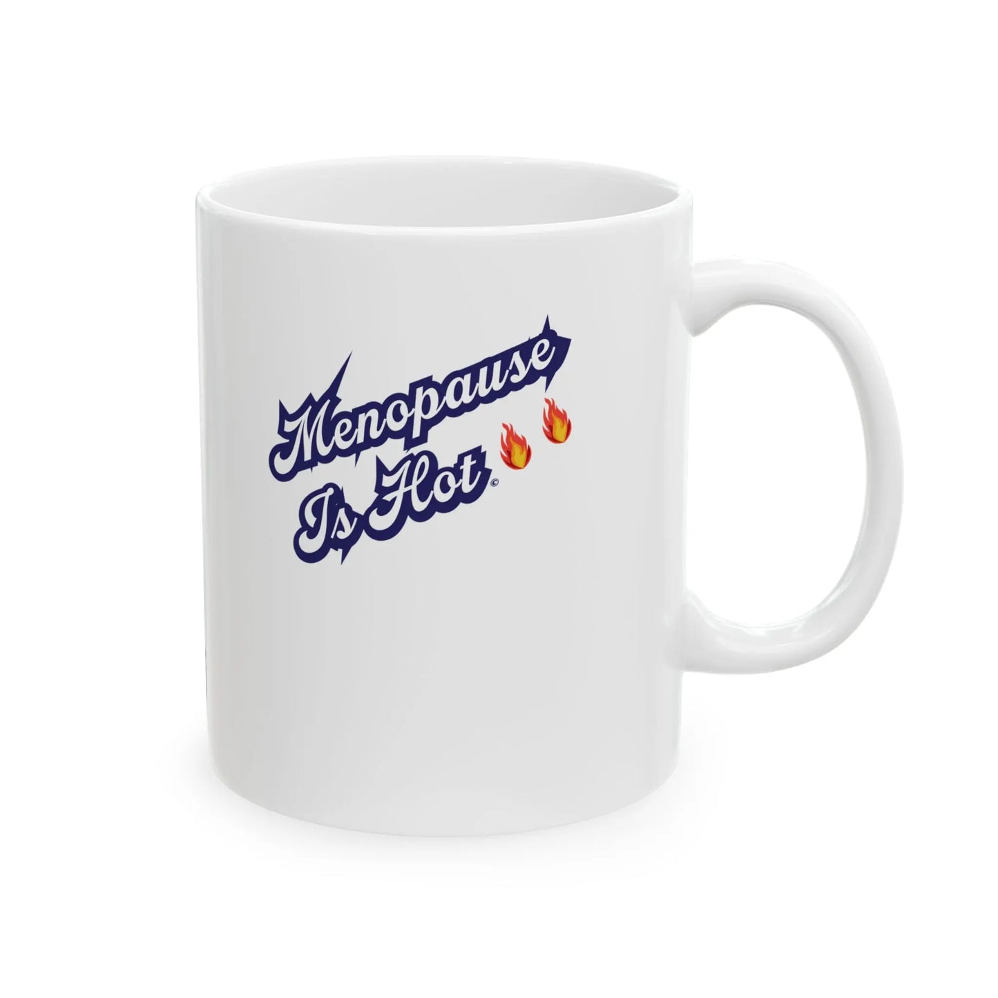 "Menopause Is Hot" Ceramic Mug Printify