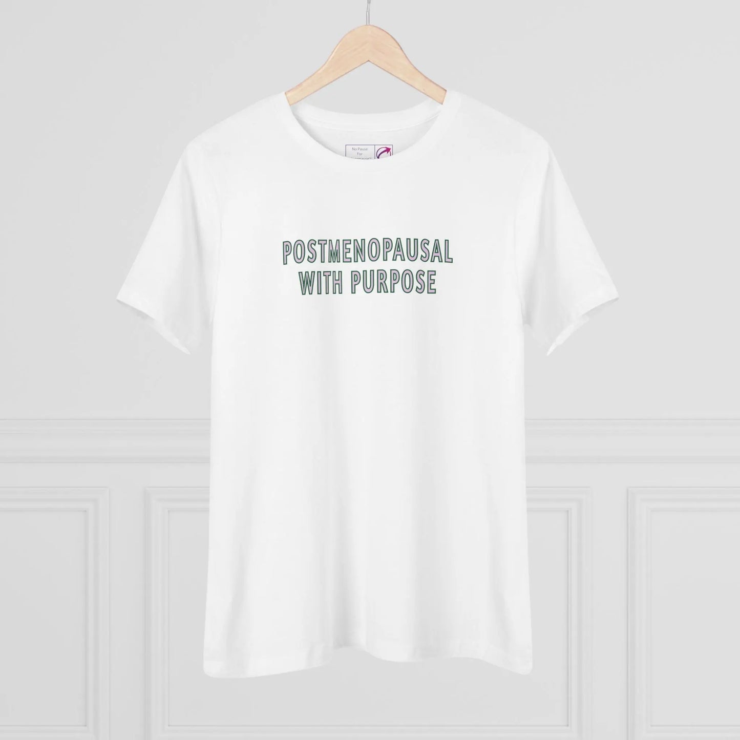 "Postmenopausal With Purpose" Women's Tee Printify