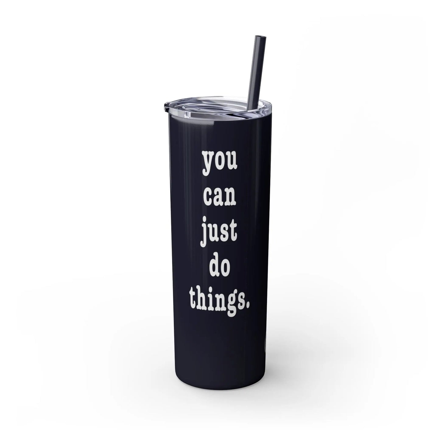 "You Can Just Do Things" Tumbler Printify