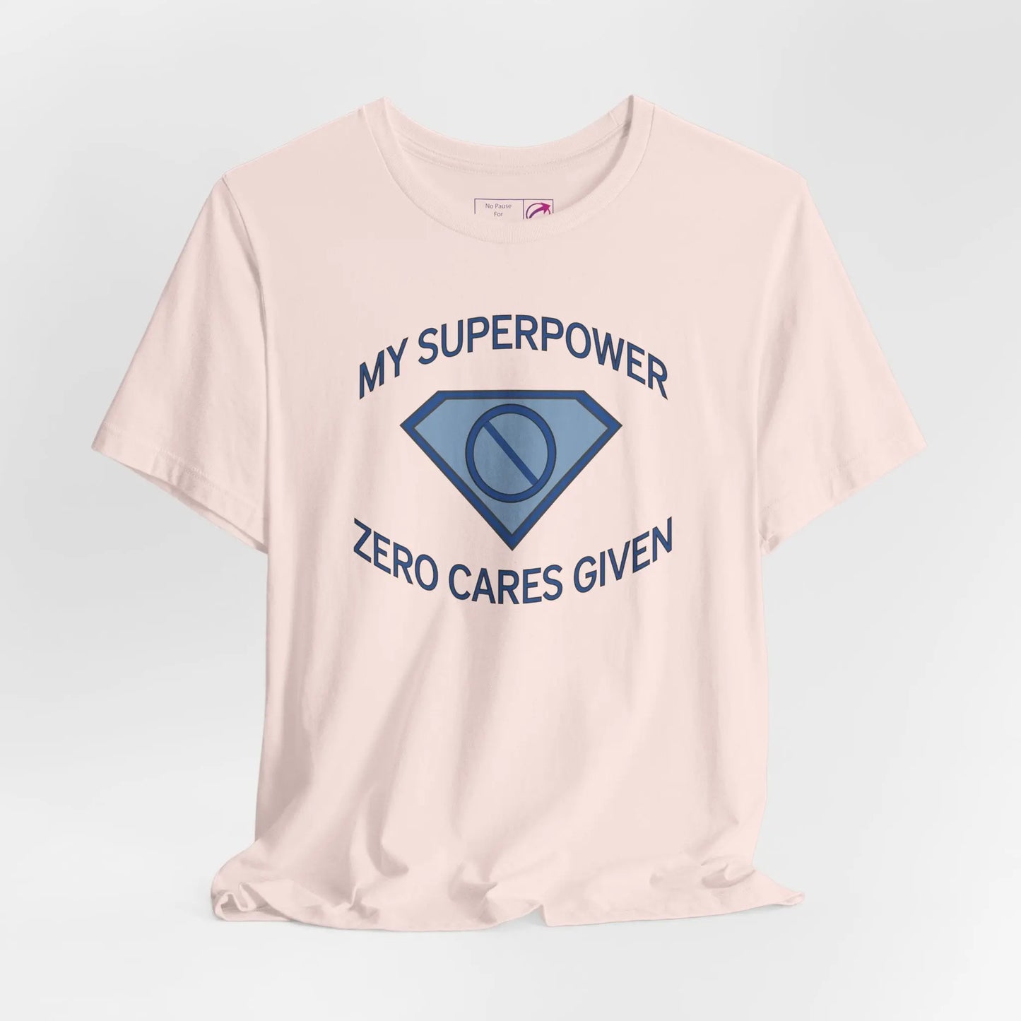 "My Superpower: Zero Cares Given" Unisex Tee Printify