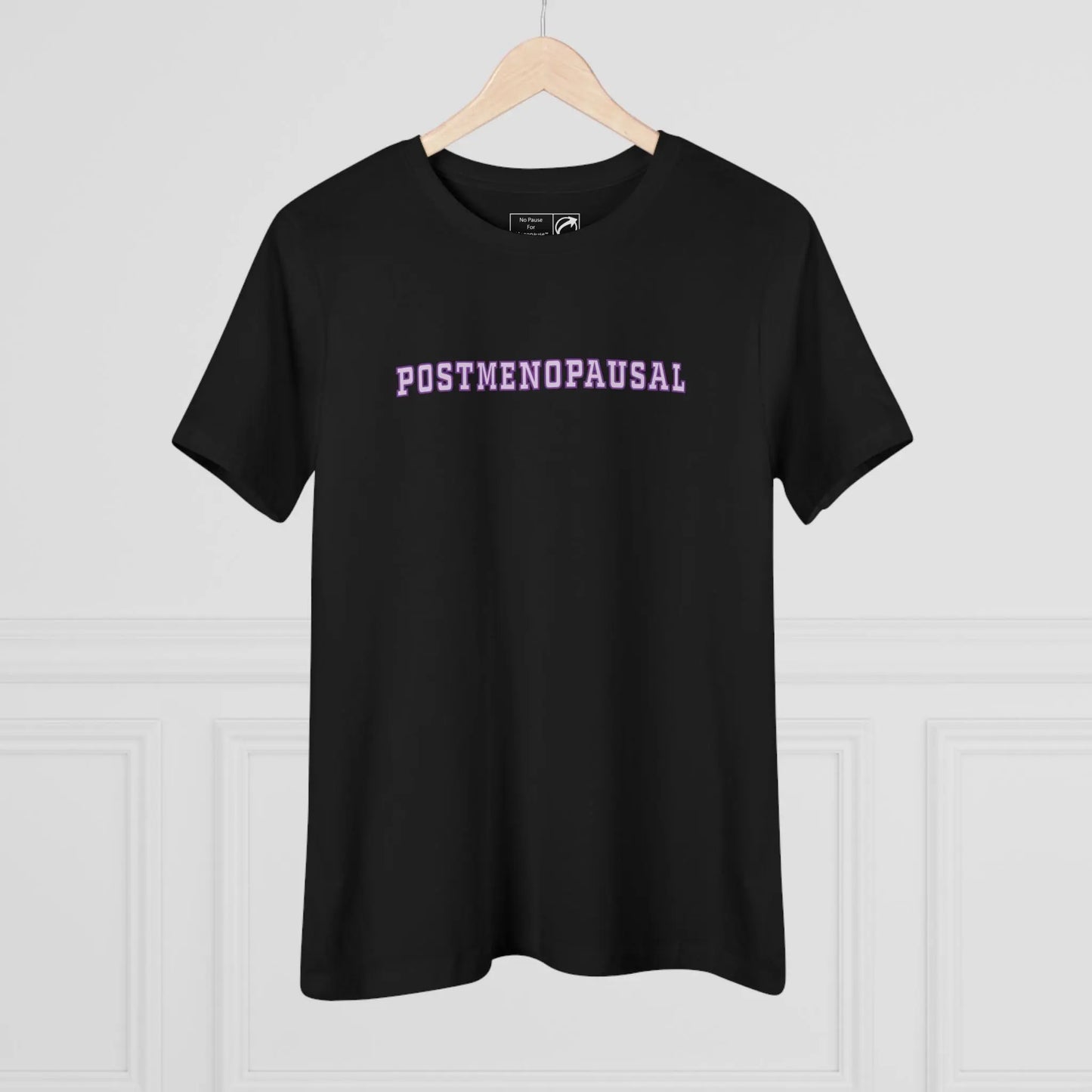 "Postmenopausal" Women's Tee Printify
