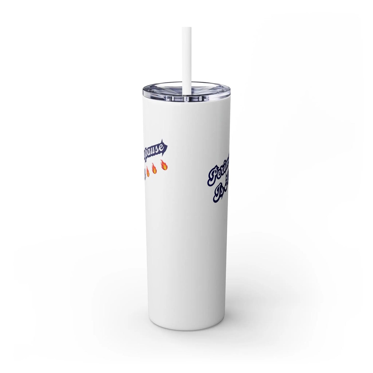 "Perimenopause Is Hot" Skinny Tumbler Printify