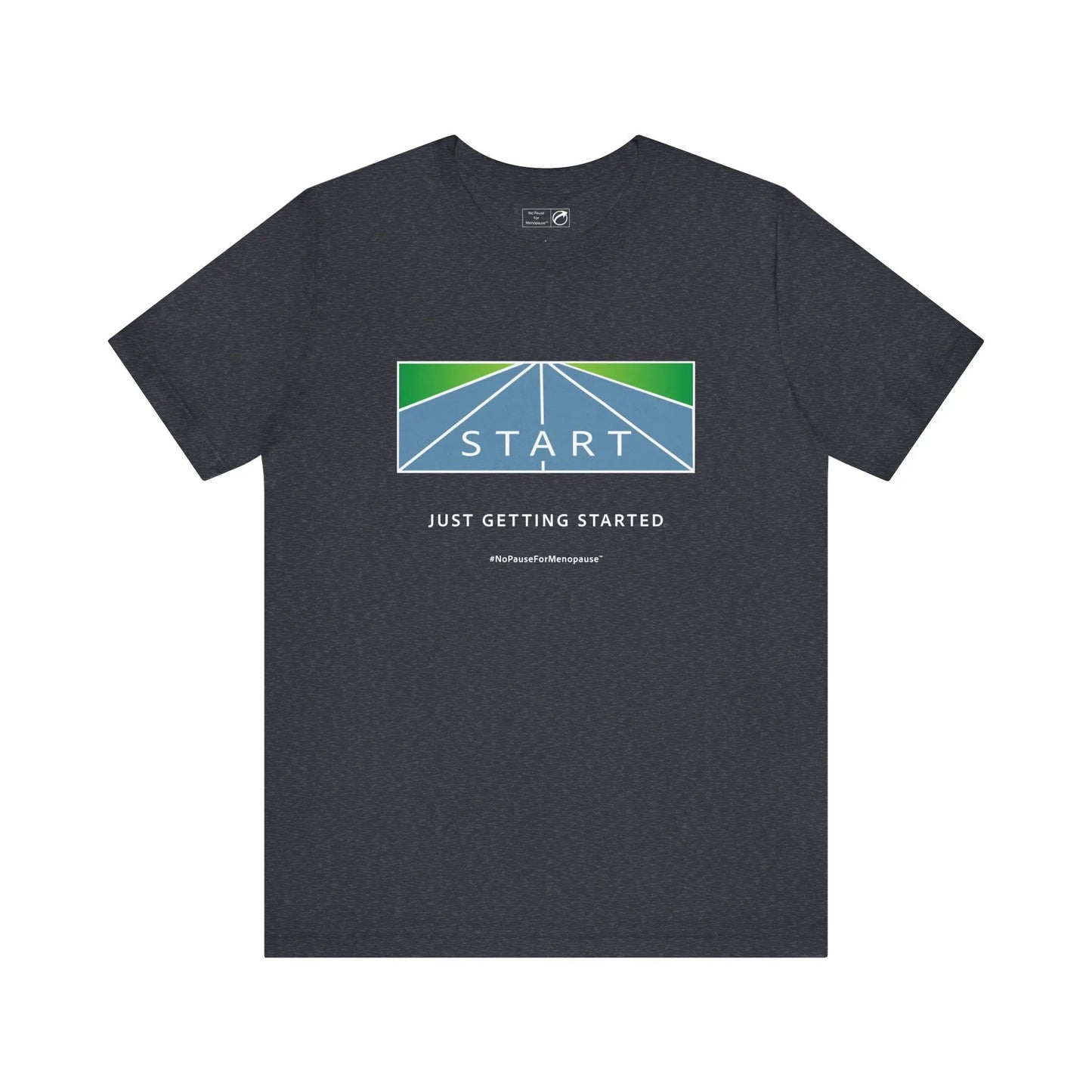 "Just Getting Started" Unisex Tee Printify