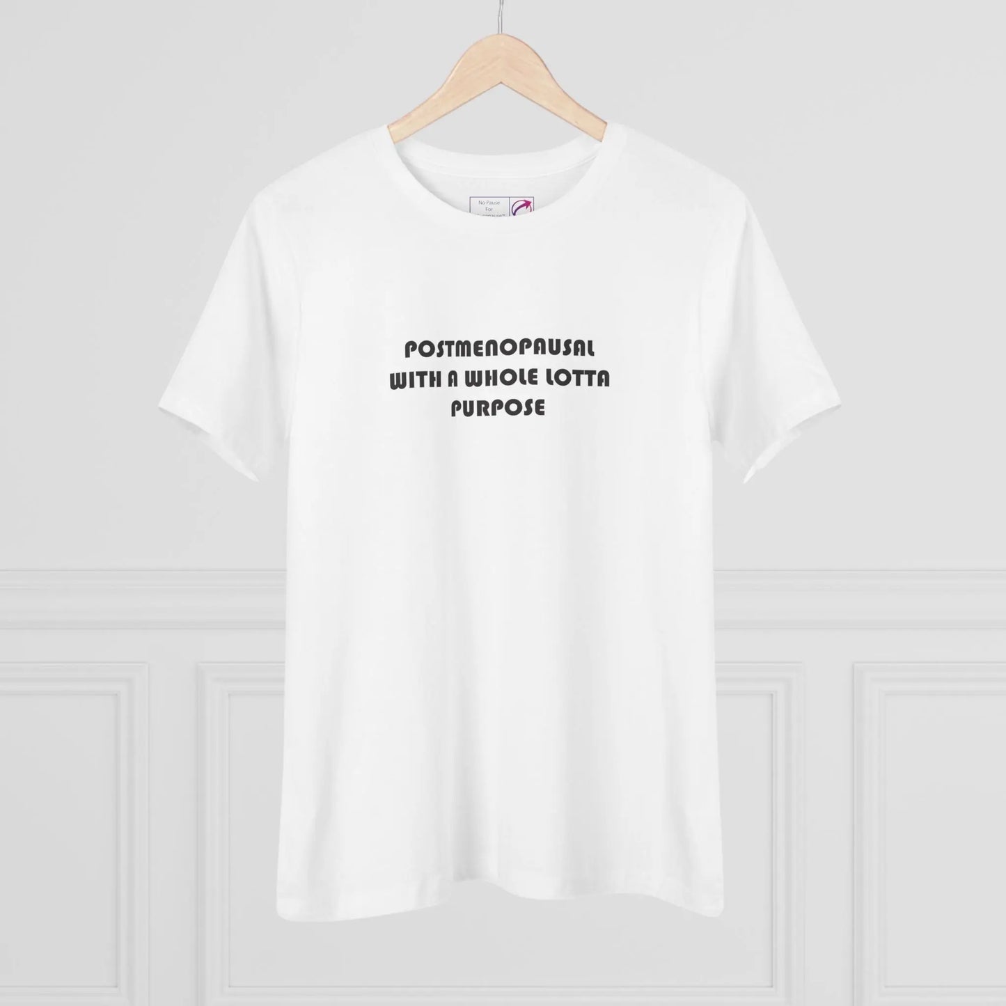 "Postmenopausal With Purpose" Tee Printify