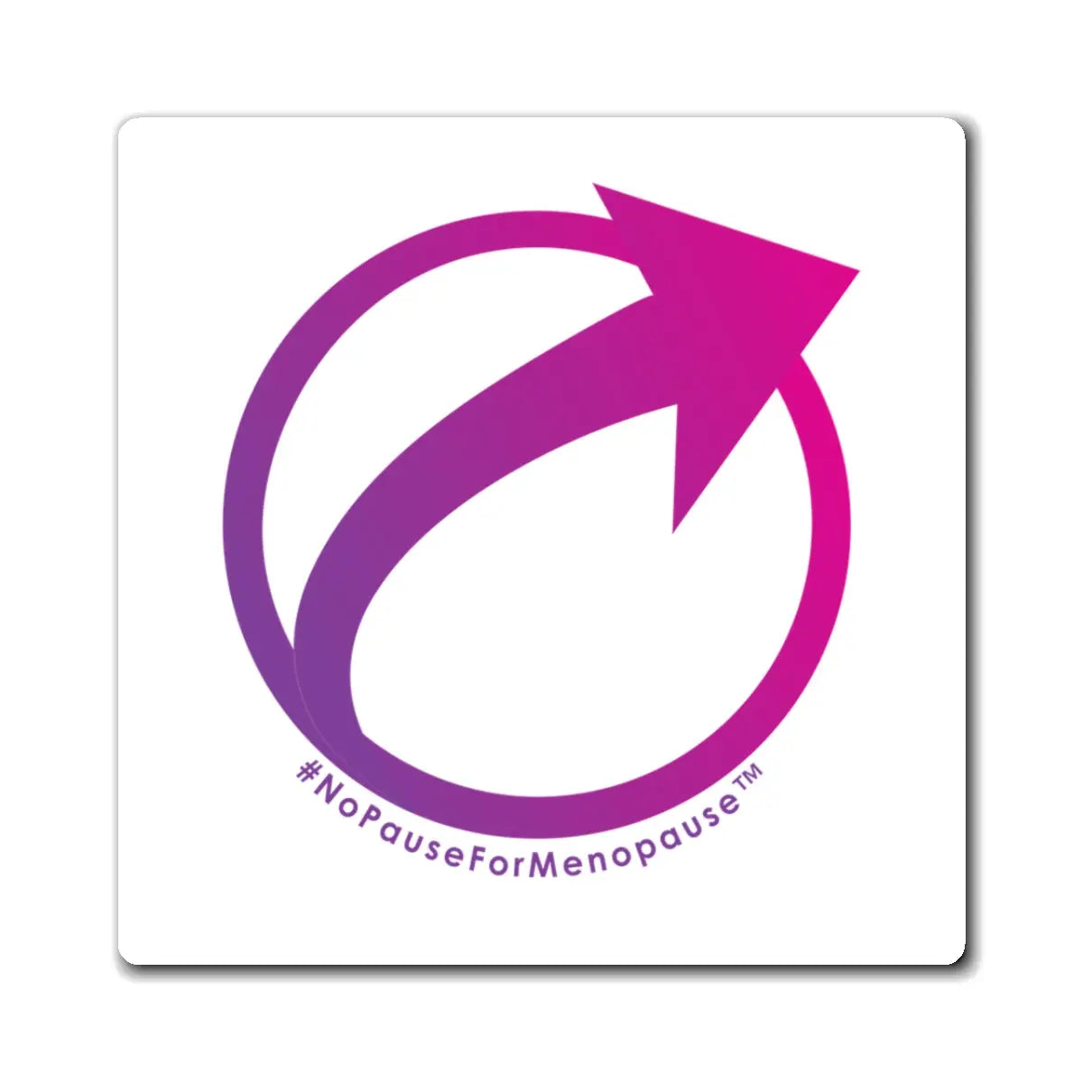 "#NoPauseForMenopause" Magnet Printify