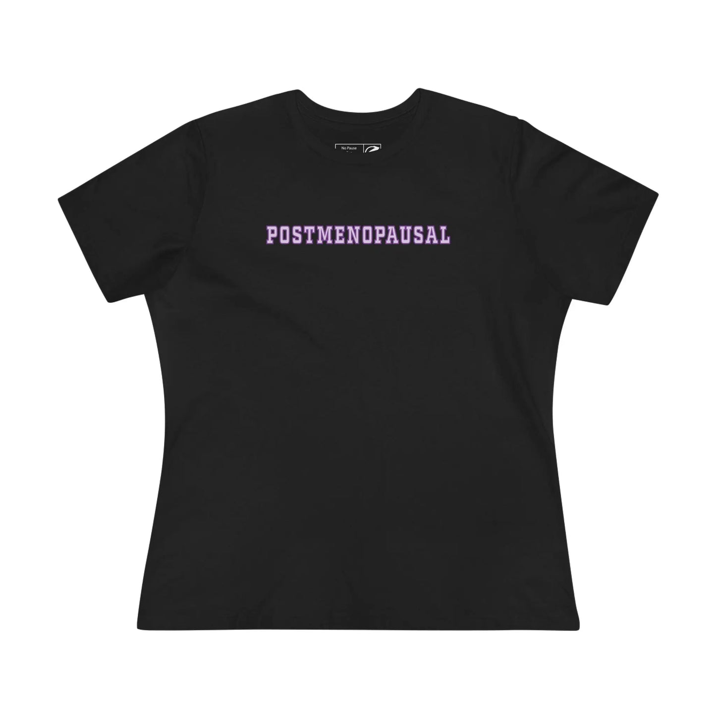 "Postmenopausal" Women's Tee Printify