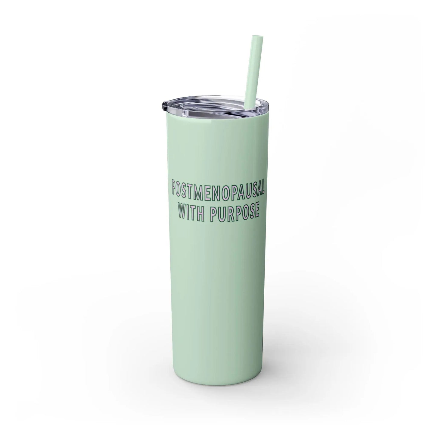 "Postmenopausal With Purpose" Skinny Tumbler Printify