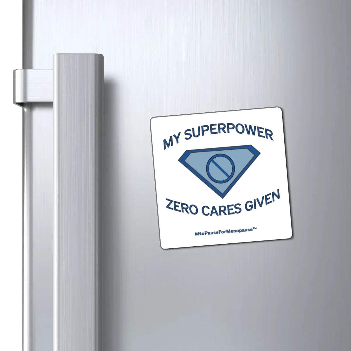 "My Superpower: Zero Cares Given" Magnet Printify