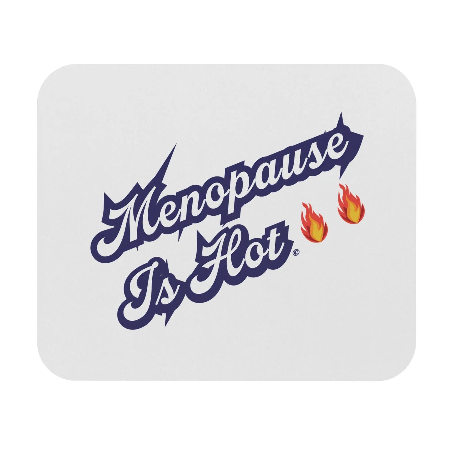 "Menopause Is Hot" Mouse Pad Printify