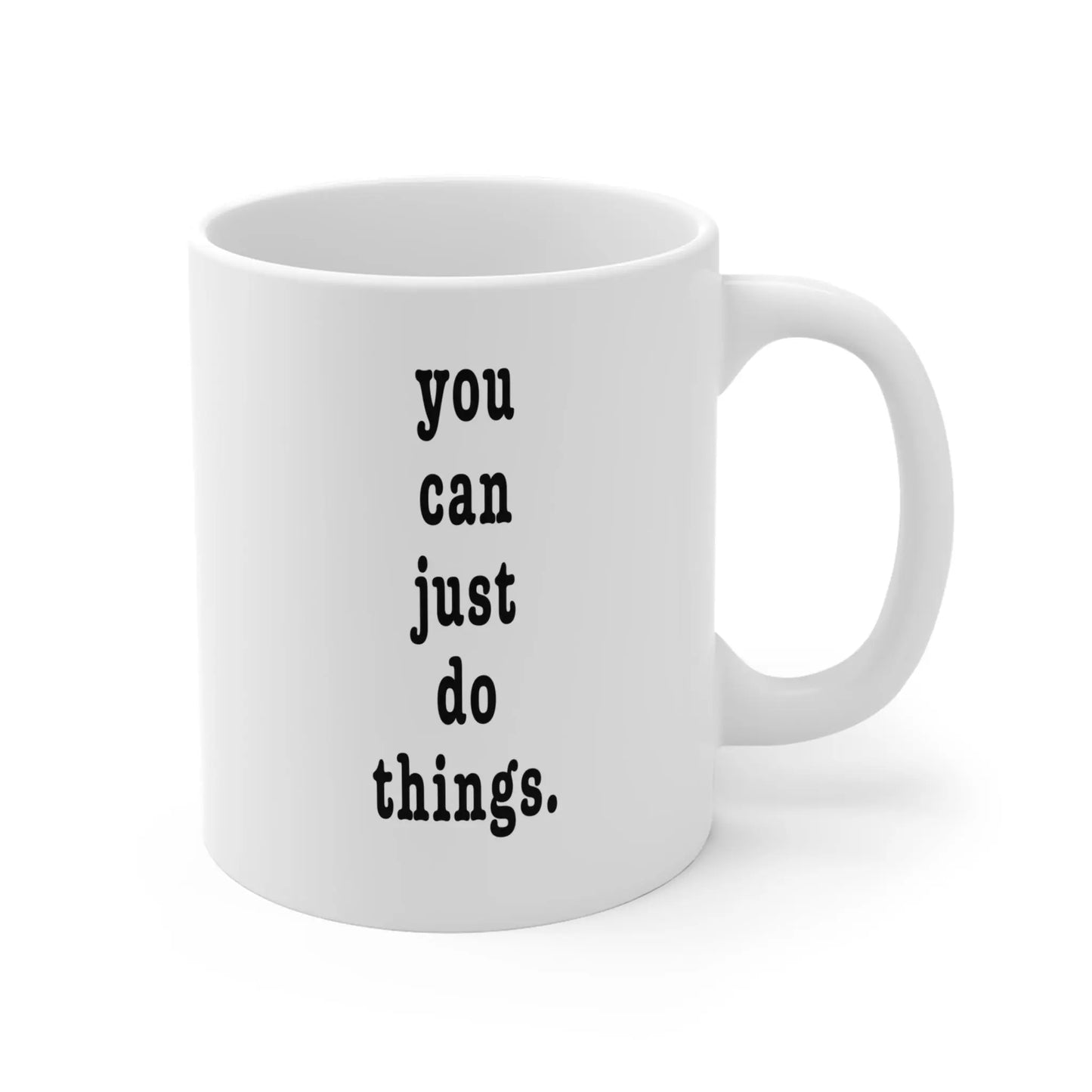 "You Can Just Do Things" Mug Printify