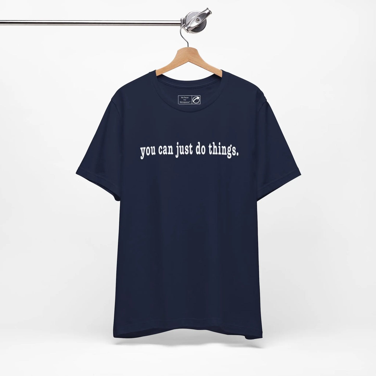 "You Can Just Do Things" Tee Printify