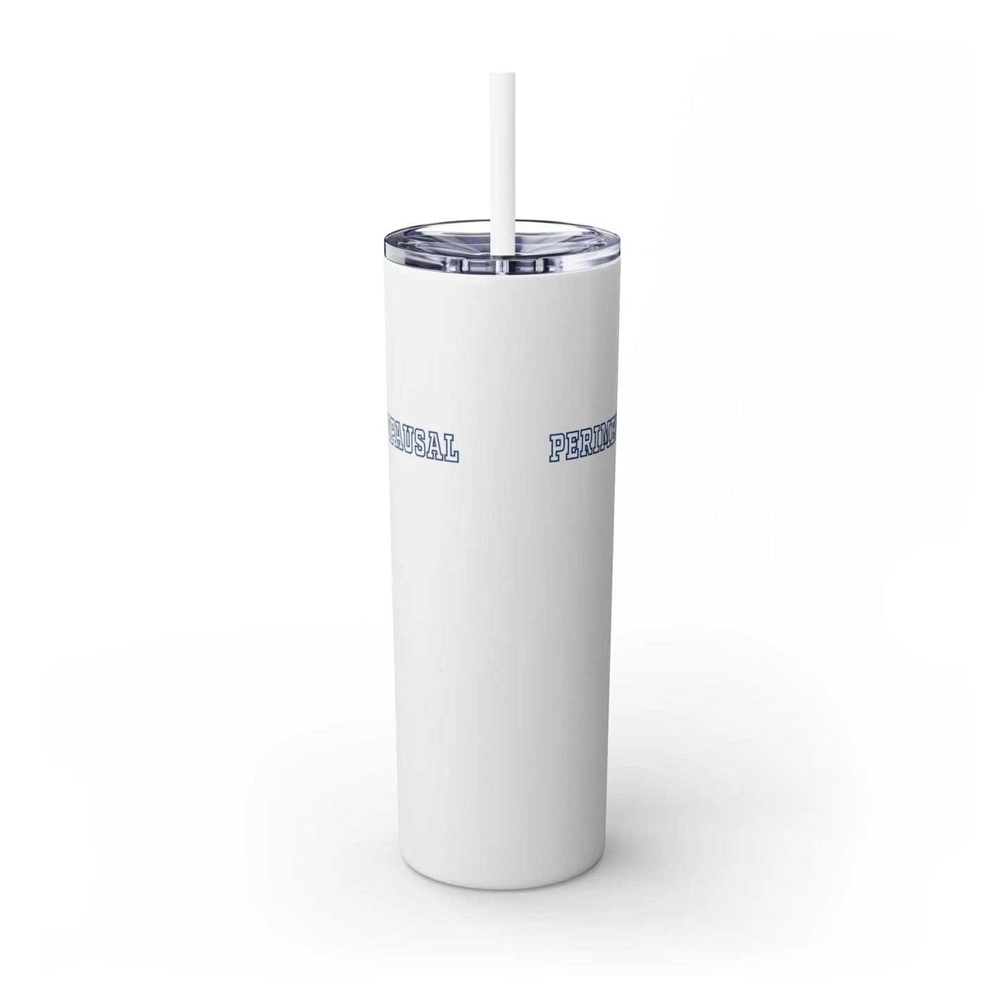 "Perimenopausal" Skinny Tumbler with Straw Printify