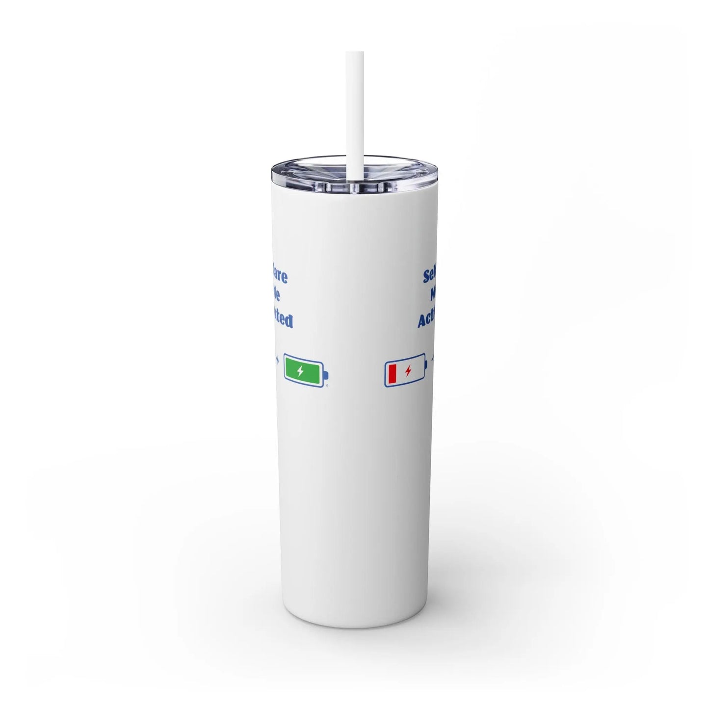 "Self-Care Mode Activated" Skinny Tumbler Printify
