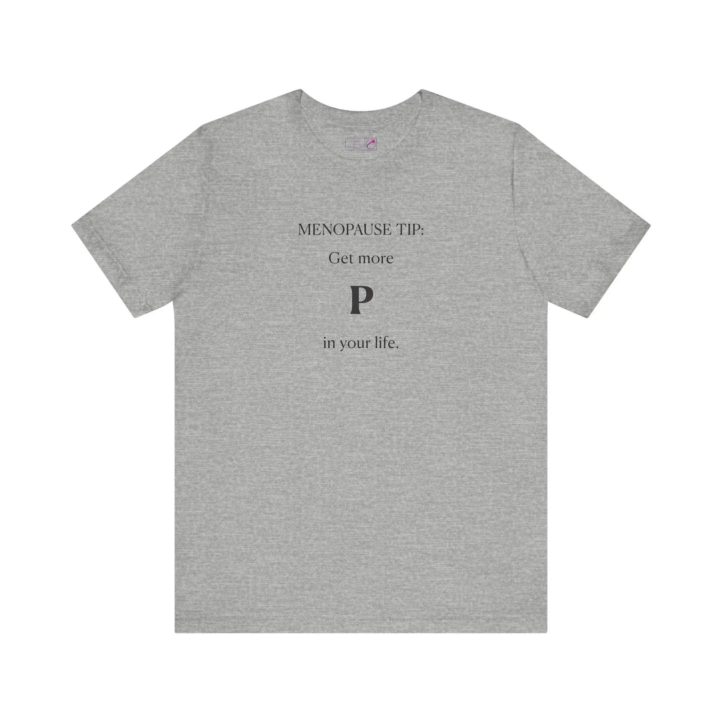 "Get More P In Your Life" Unisex Tee Printify