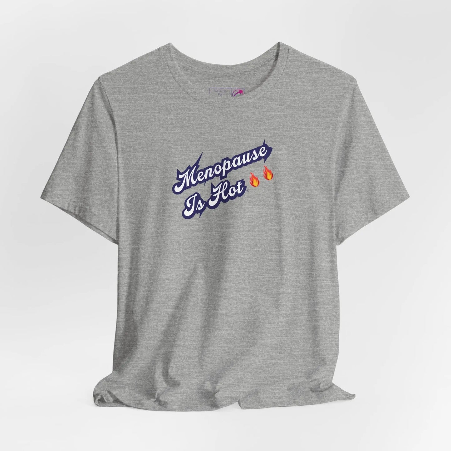 "Menopause Is Hot" Unisex Tee Printify