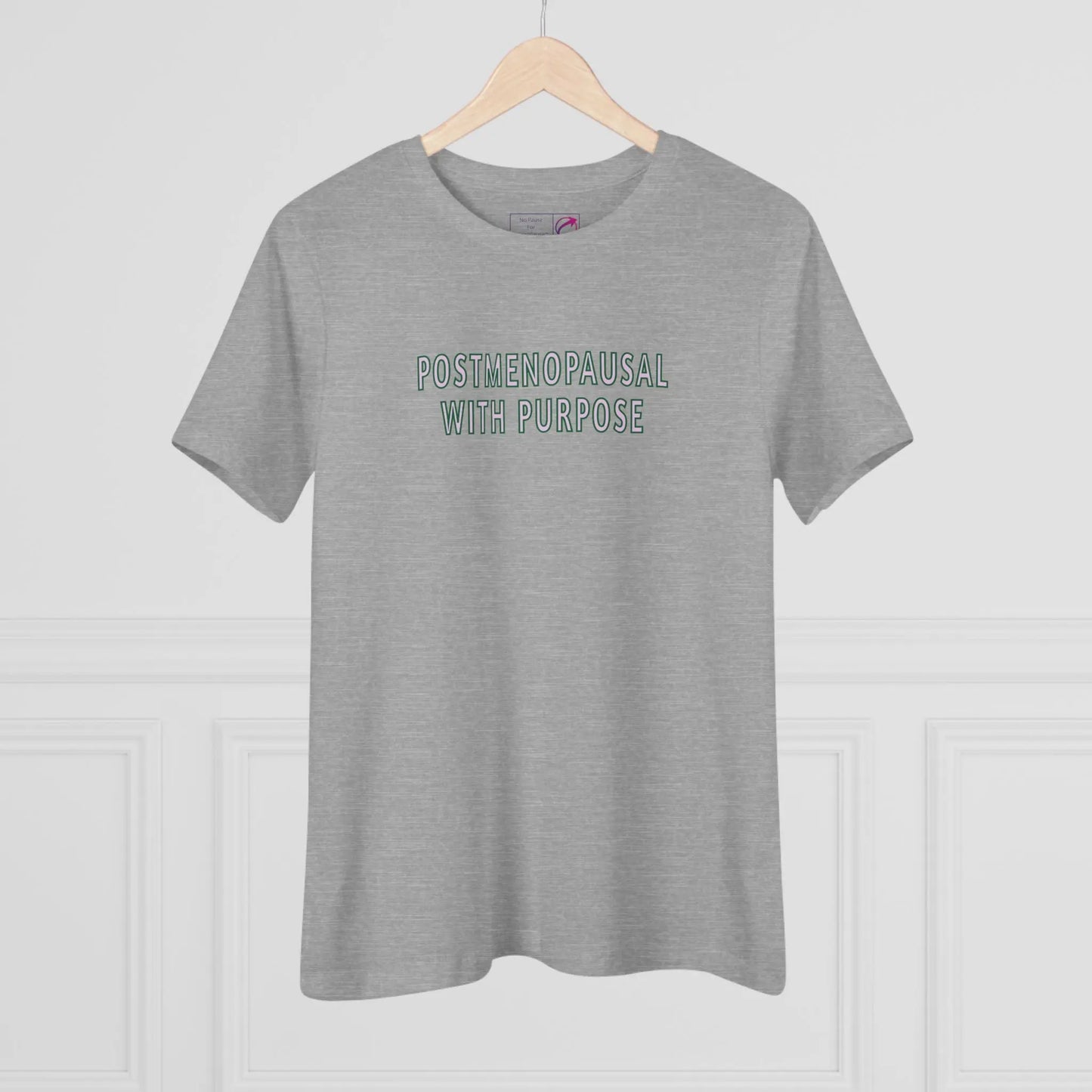 "Postmenopausal With Purpose" Women's Tee Printify