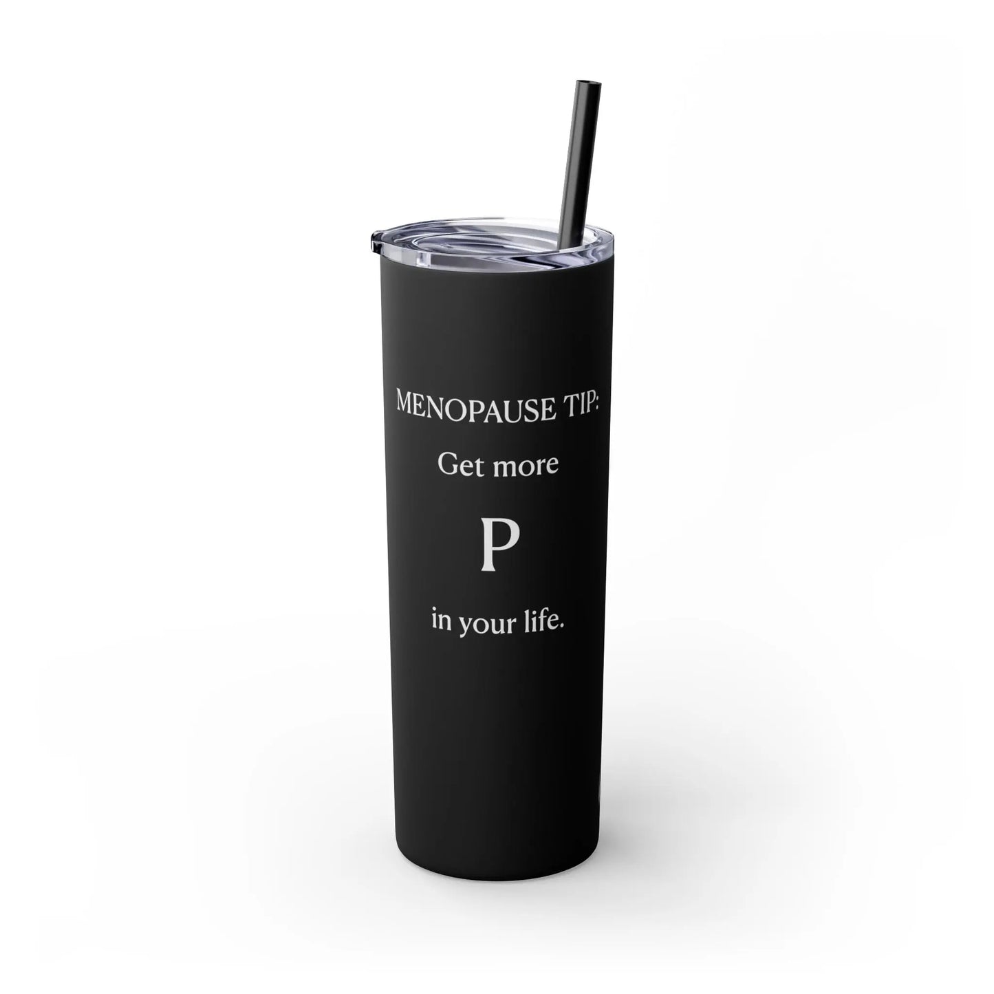 "Get More P In Your Life" Tumbler Printify