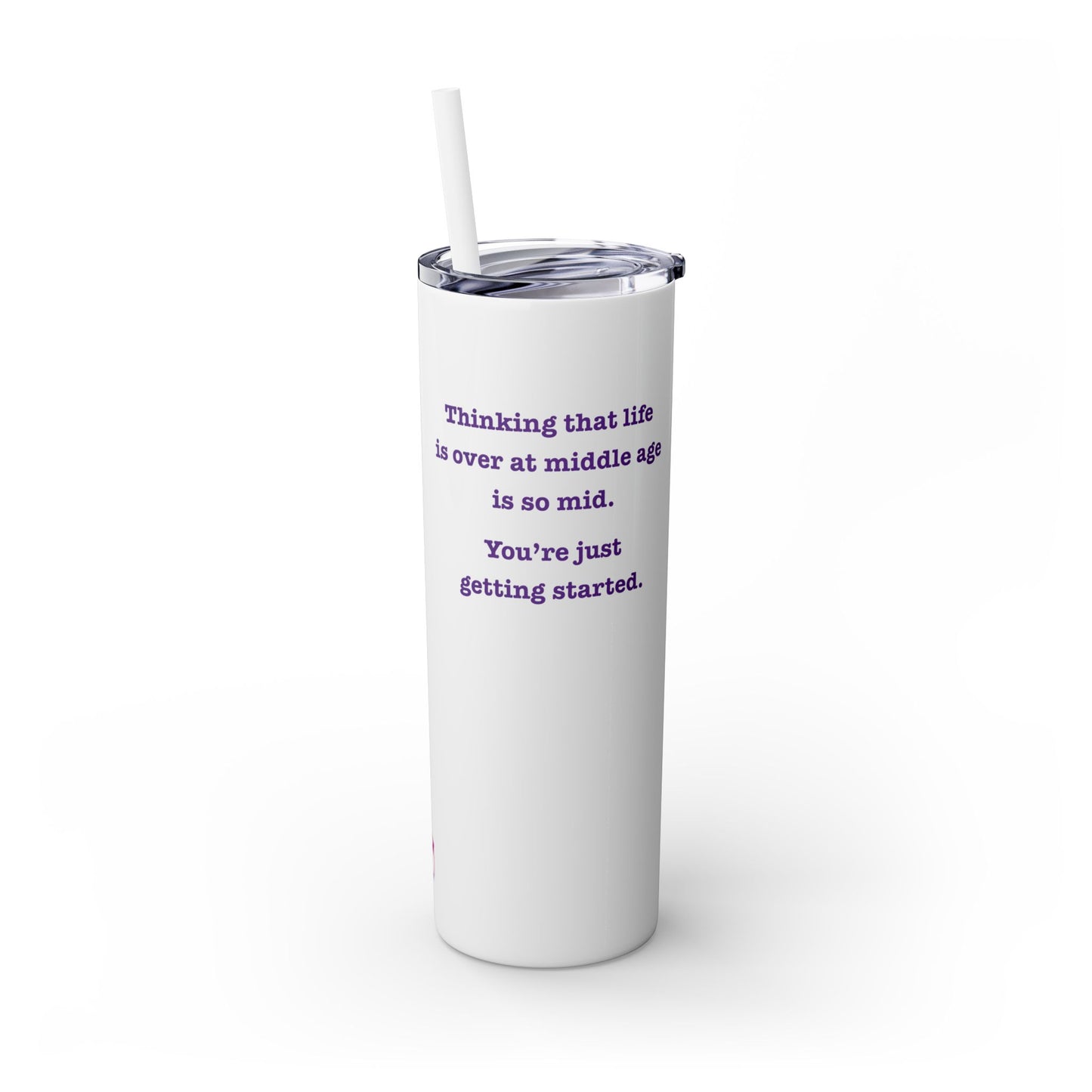 "So Mid" Skinny Tumbler with Straw