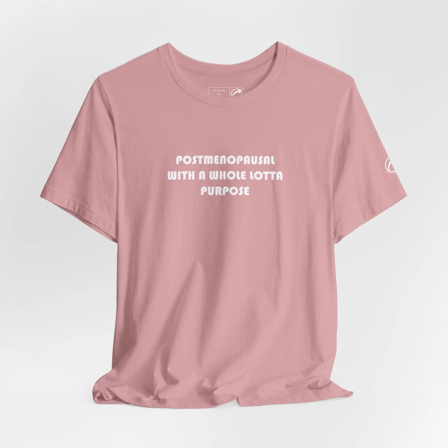 "Postmenopausal With Purpose" Unisex Tee Printify