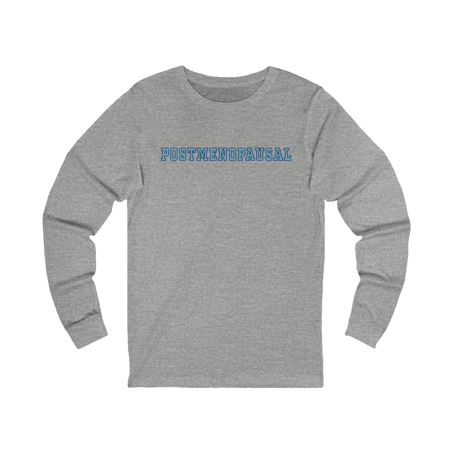 "Postmenopausal" Long-Sleeved Tee