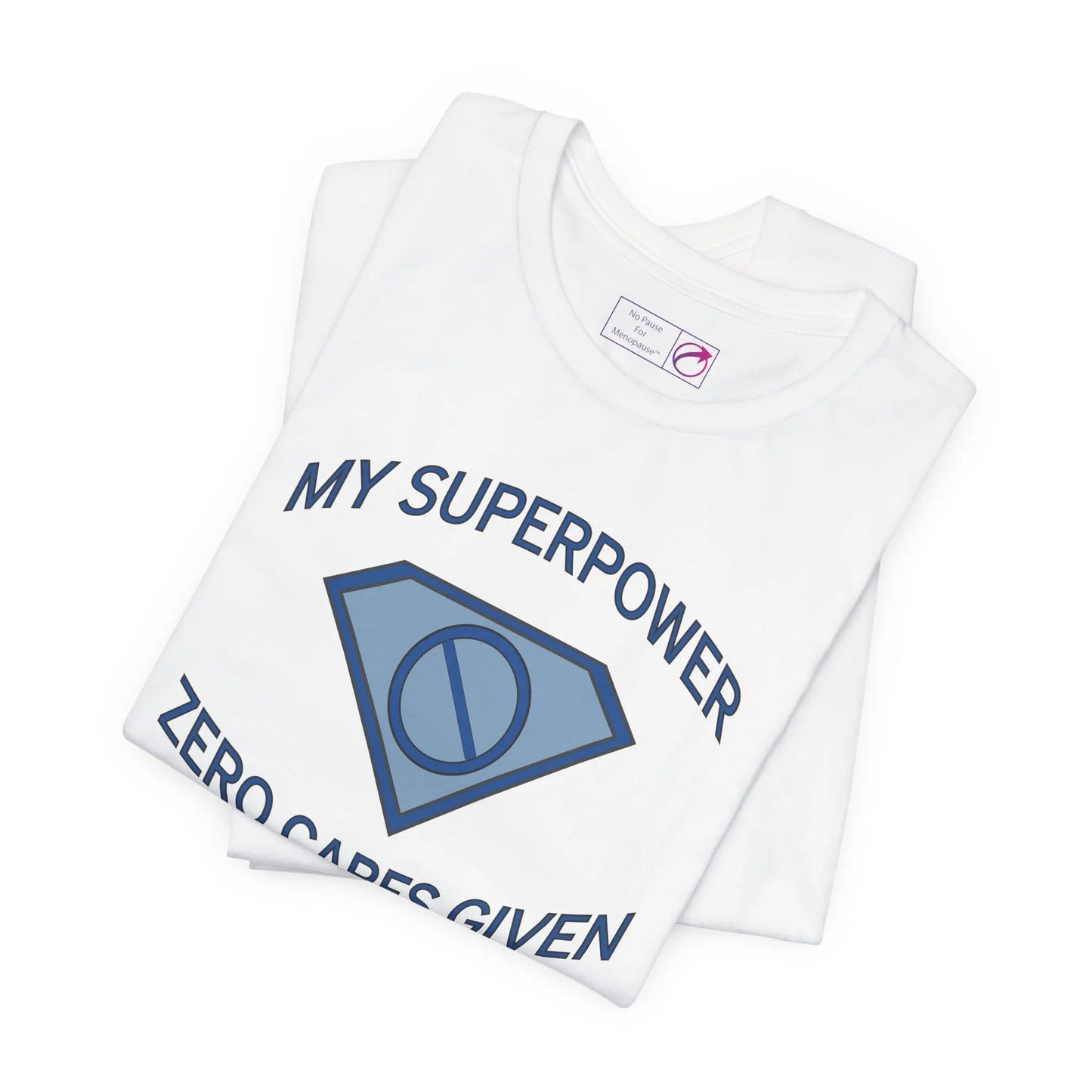 "My Superpower: Zero Cares Given" Unisex Tee Printify