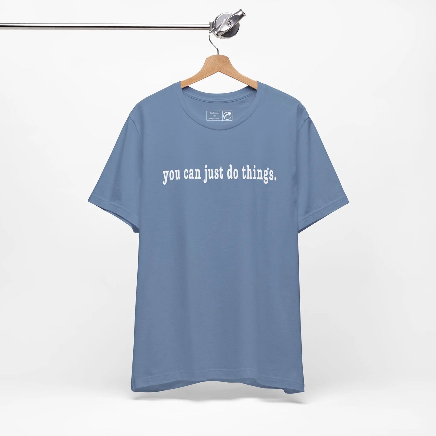 "You Can Just Do Things" Tee Printify