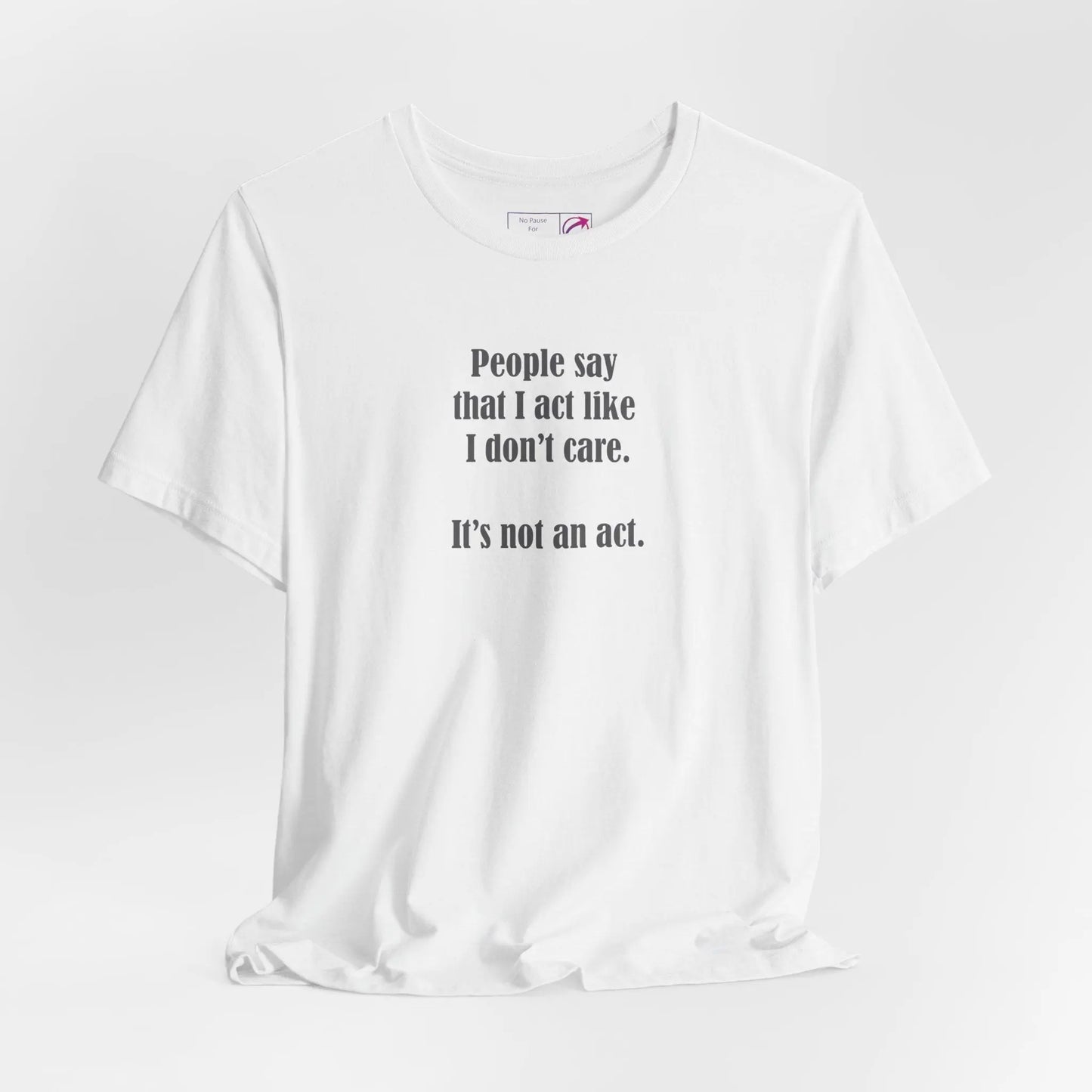 "I Don't Care" Unisex Tee Printify