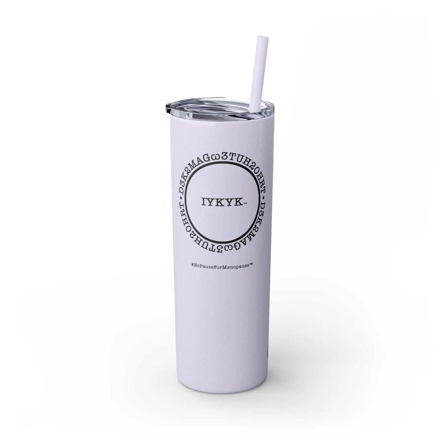 "IYKYK" Skinny Tumbler with Straw Printify
