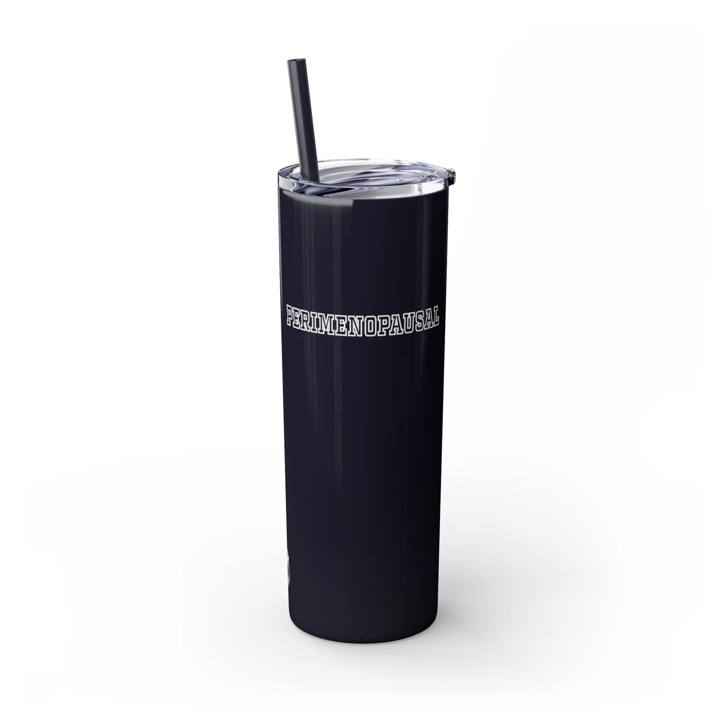 "Perimenopausal" Skinny Tumbler with Straw Printify