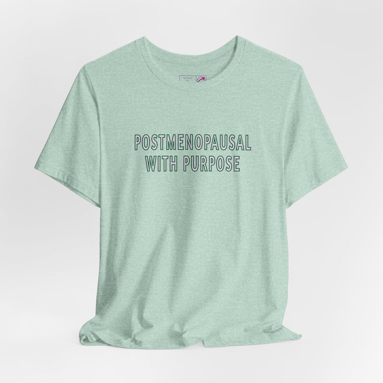 Postmenopausal With A Whole Lotta Purpose #NoPauseForMenopause