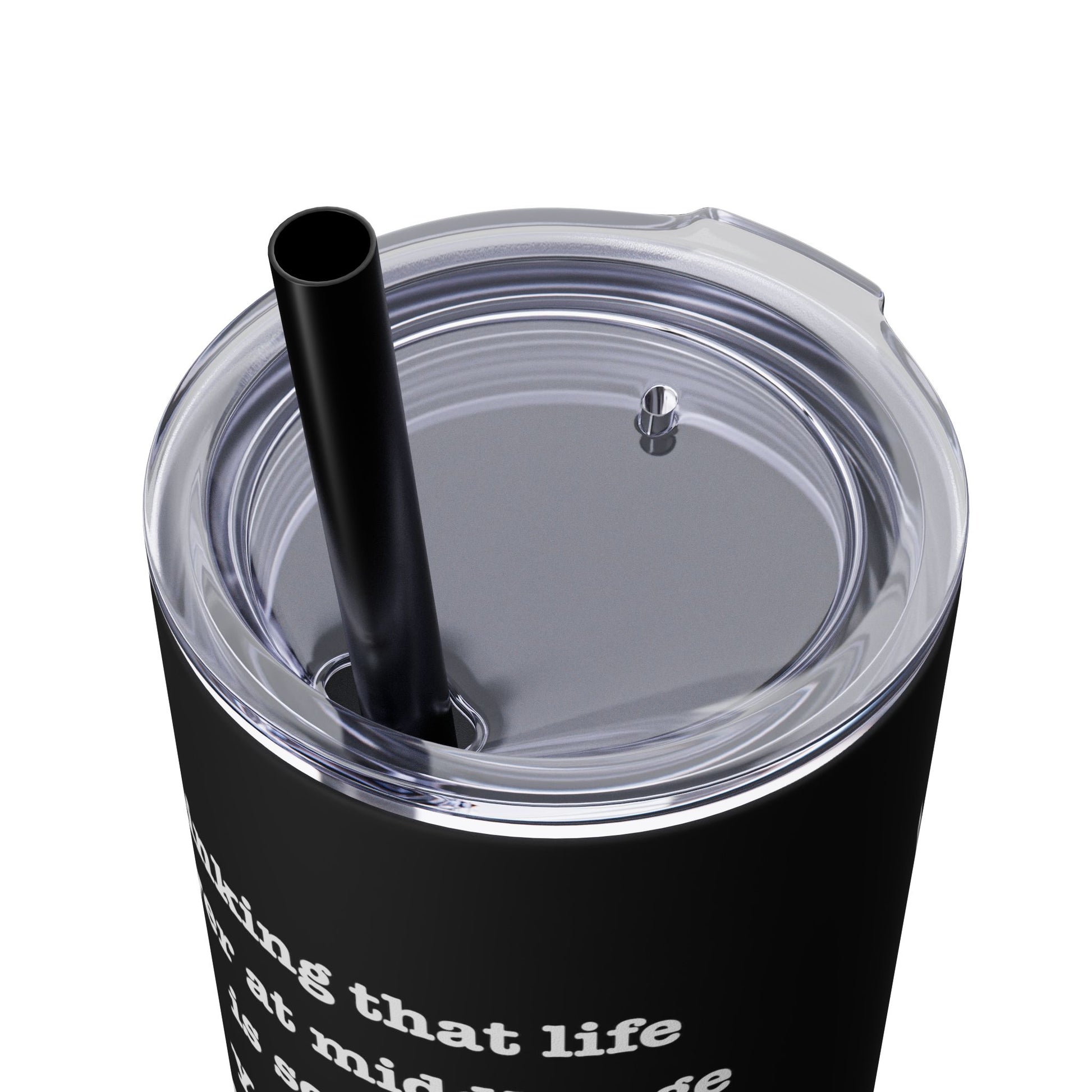 "So Mid" Skinny Tumbler with Straw - #NoPauseForMenopause