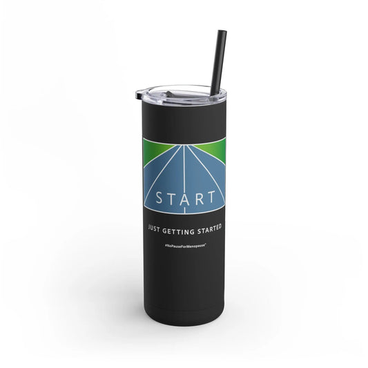 "Just Getting Started" Skinny Tumbler Printify