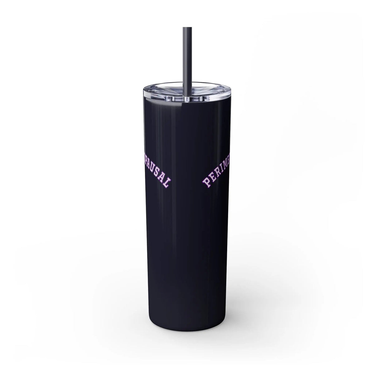 "Perimenopausal" Skinny Tumbler with Straw Printify