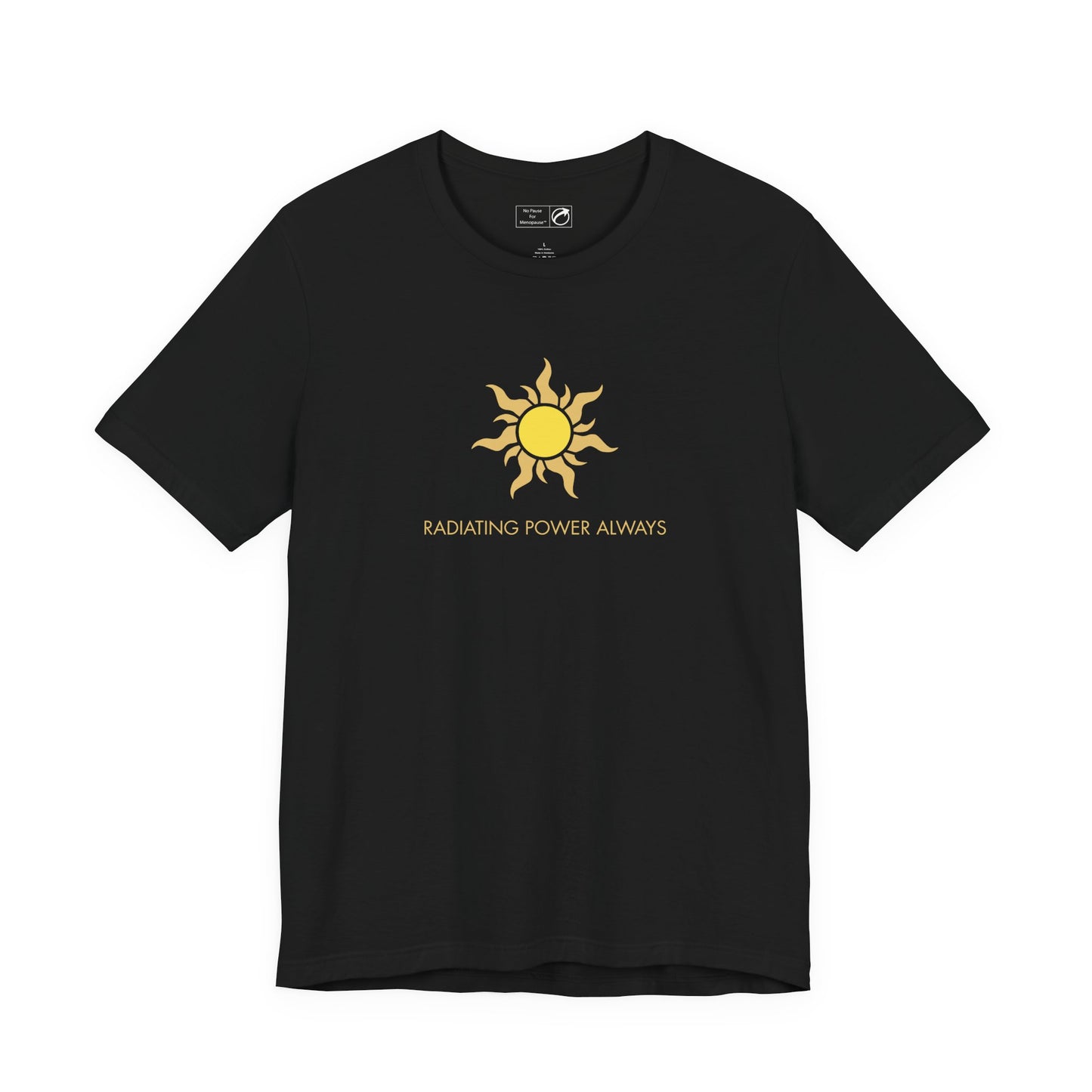 "Radiating Power Always" Tee - #NoPauseForMenopause