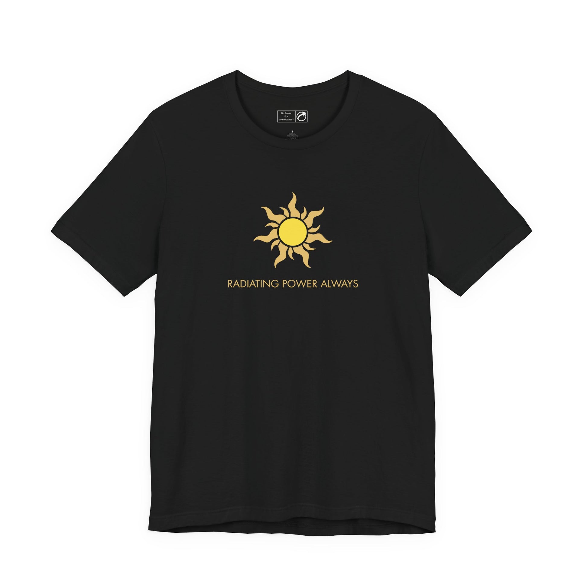"Radiating Power Always" Tee - #NoPauseForMenopause