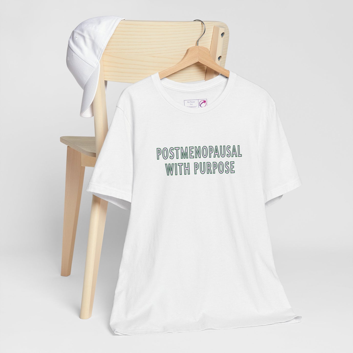 "Postmenopausal With Purpose" Unisex Tee - #NoPauseForMenopause