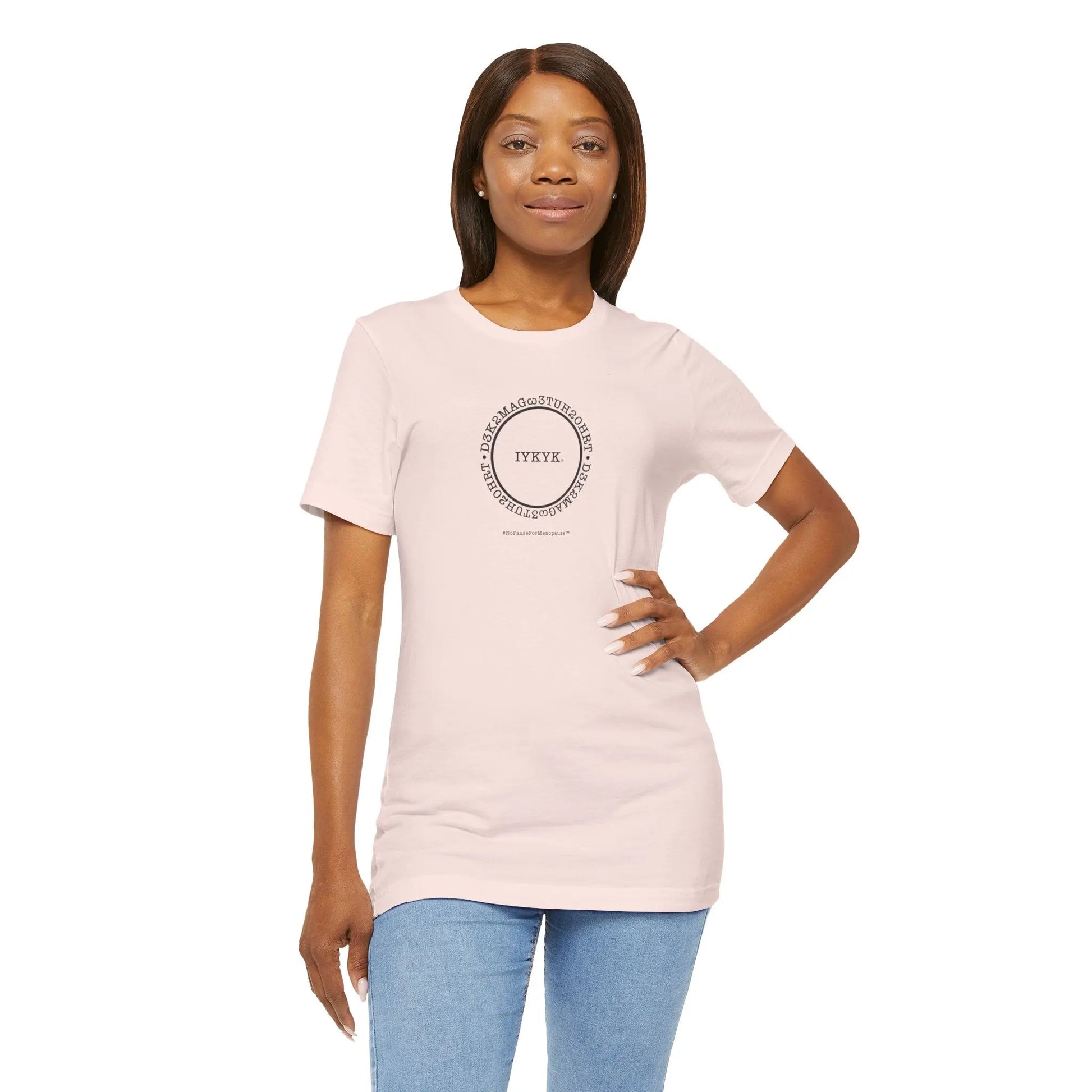 "IYKYK" Unisex Tee - #NoPauseForMenopause