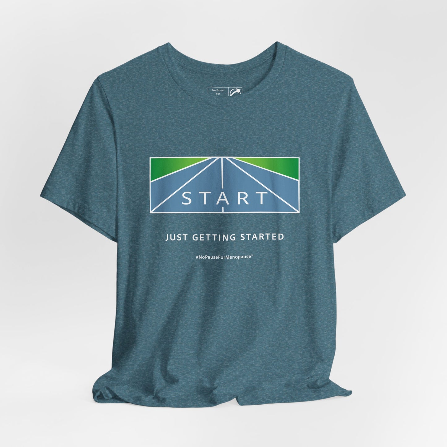 "Just Getting Started" Unisex Tee - #NoPauseForMenopause