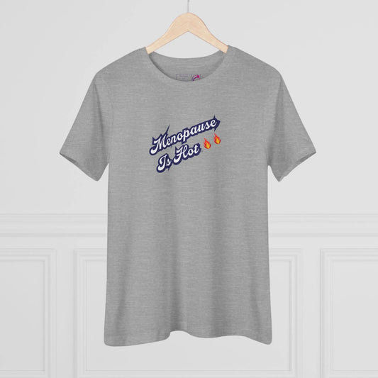 "Menopause Is Hot" Tee Printify