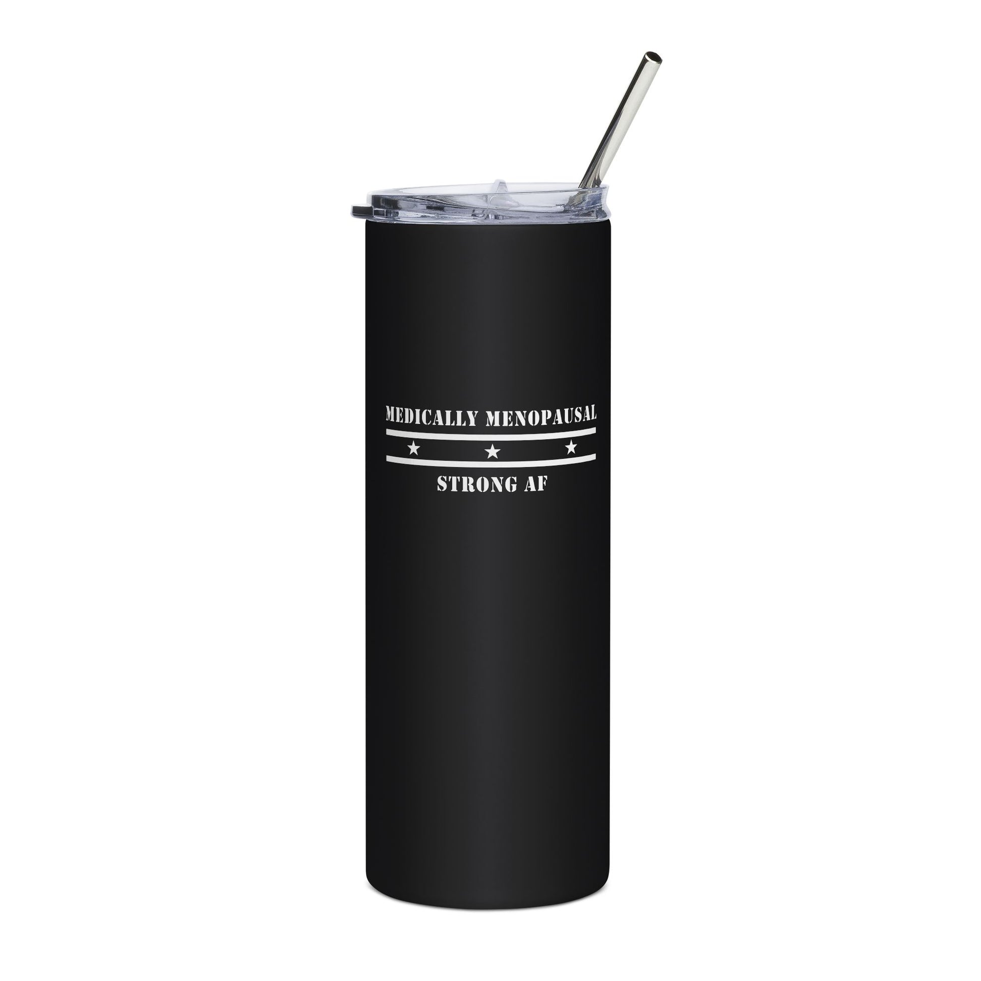 "Medically Menopausal: Strong AF" Tumbler - #NoPauseForMenopause