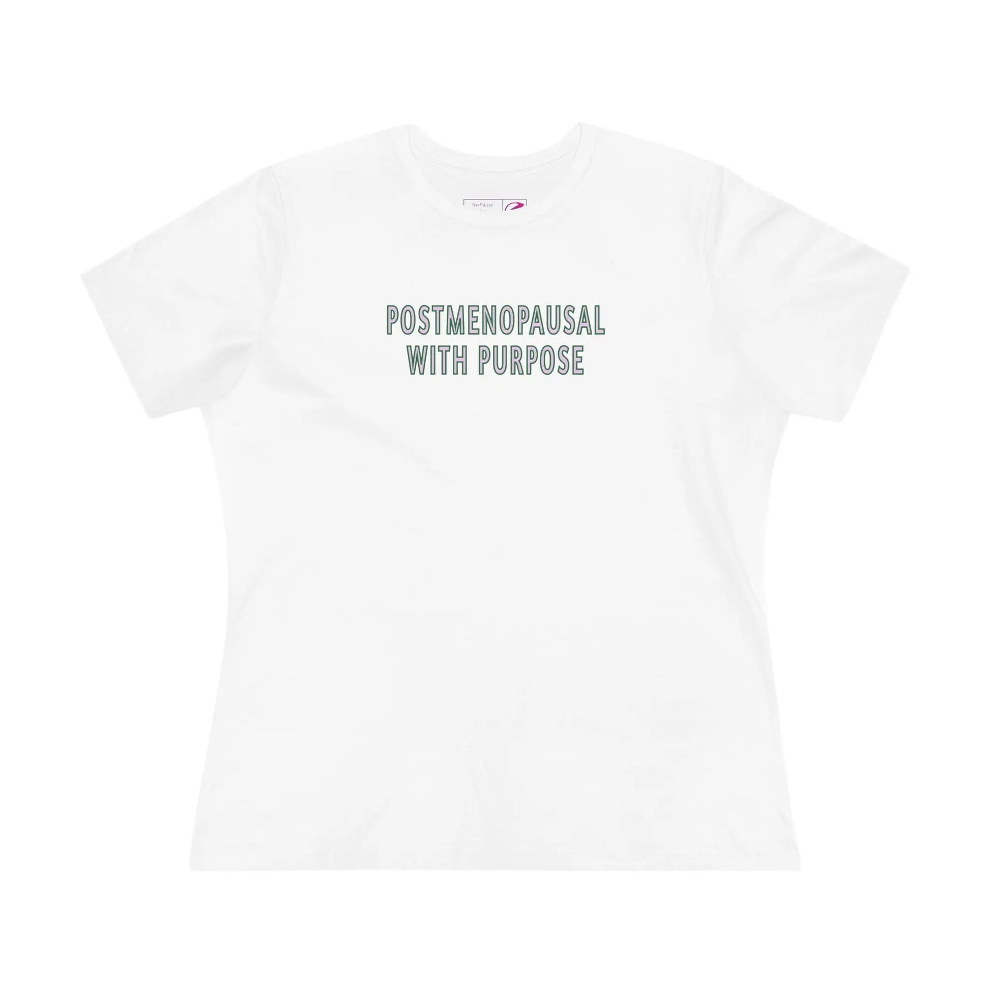 "Postmenopausal With Purpose" Women's Tee Printify