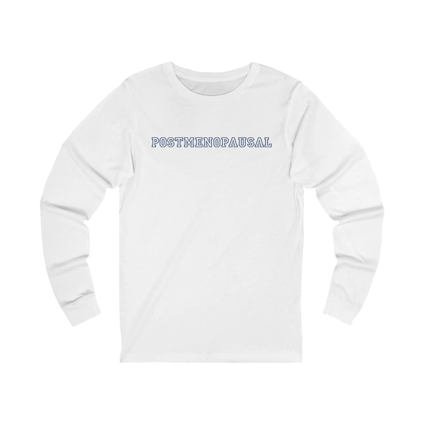 "Postmenopausal" Long Sleeve Tee (Color: White with Blue Lettering) - #NoPauseForMenopause