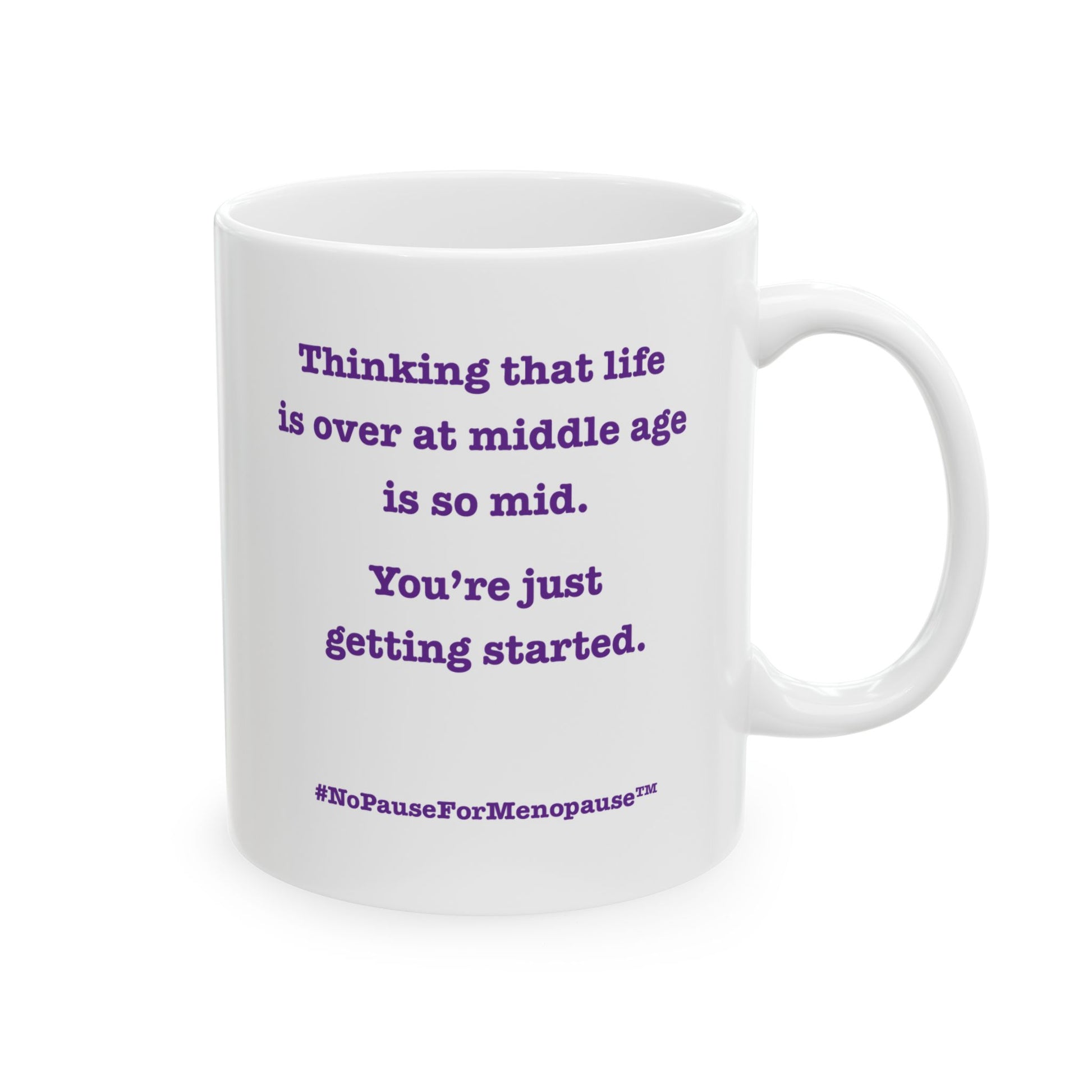 "So Mid" Coffee Mug - #NoPauseForMenopause